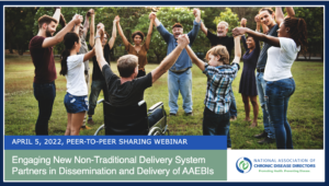 Engaging New Non-Traditional Delivery System Partners in Dissemination and Delivery of AAEBIs - April 5, 2022