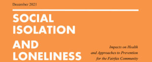 Social Isolation and Loneliness: Impacts on Health and Approaches to Prevention for the Fairfax Community